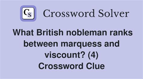 british noble crossword clue|4 letter british nobleman title.